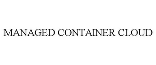 MANAGED CONTAINER CLOUD