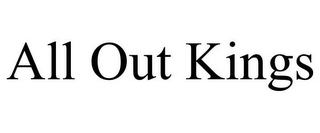 ALL OUT KINGS