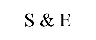 S & E