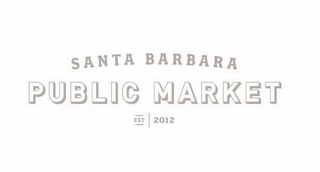 SANTA BARBARA PUBLIC MARKET EST 2012