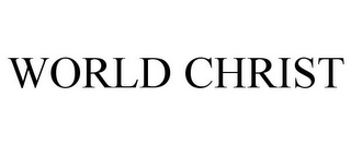 WORLD CHRIST