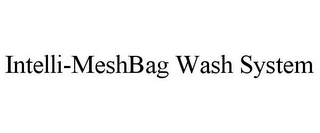 INTELLI-MESHBAG WASH SYSTEM