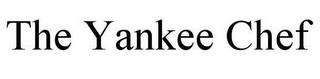 THE YANKEE CHEF