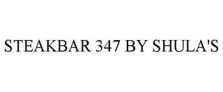 STEAKBAR 347 BY SHULA'S