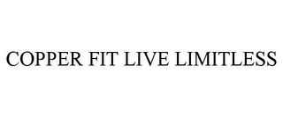 COPPER FIT LIVE LIMITLESS