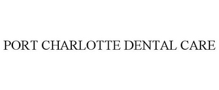PORT CHARLOTTE DENTAL CARE