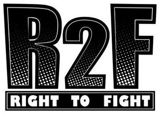 R2F RIGHT TO FIGHT