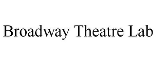 BROADWAY THEATRE LAB