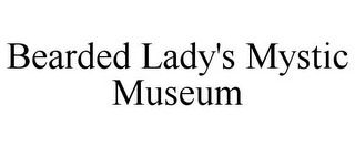 BEARDED LADY'S MYSTIC MUSEUM