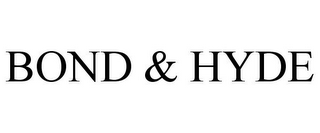 BOND & HYDE