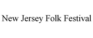 NEW JERSEY FOLK FESTIVAL