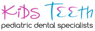 KIDS TEETH PEDIATRIC DENTAL SPECIALISTS