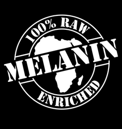 100% RAW MELANIN ENRICHED