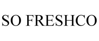 SO FRESHCO