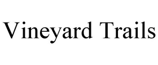 VINEYARD TRAILS