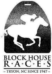 BLOCK HOUSE R·A·C·E·S ~ TRYON, NC SINCE 1947 ~