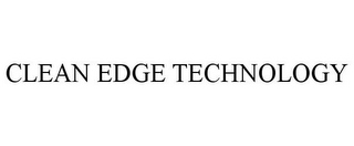 CLEAN EDGE TECHNOLOGY