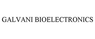 GALVANI BIOELECTRONICS