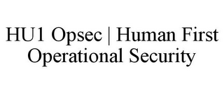 HU1 OPSEC | HUMAN FIRST OPERATIONAL SECURITY