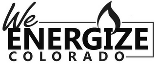 WE ENERGIZE COLORADO