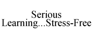 SERIOUS LEARNING...STRESS-FREE