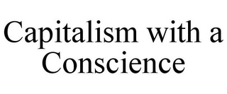 CAPITALISM WITH A CONSCIENCE