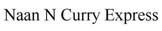 NAAN-N- CURRY EXPRESS