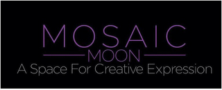 MOSAIC MOON A SPACE FOR CREATIVE EXPRESSION