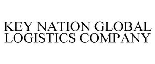 KEY NATION GLOBAL LOGISTICS COMPANY