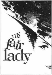 MY FAIR LADY