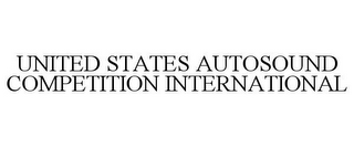 UNITED STATES AUTOSOUND COMPETITION INTERNATIONAL