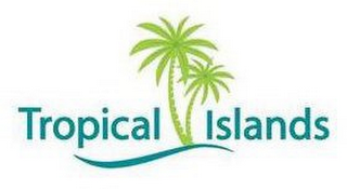 TROPICAL ISLANDS