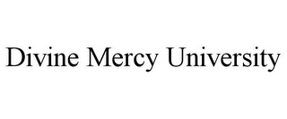 DIVINE MERCY UNIVERSITY