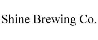 SHINE BREWING CO.