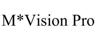 M*VISION PRO