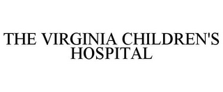 THE VIRGINIA CHILDREN'S HOSPITAL