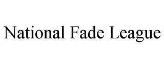 NATIONAL FADE LEAGUE