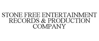 STONE FREE ENTERTAINMENT RECORDS & PRODUCTION COMPANY