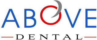 ABOVE DENTAL