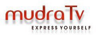 MUDRATV EXPRESS YOURSELF