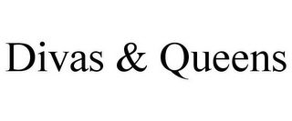 DIVAS & QUEENS