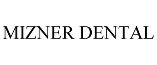 MIZNER DENTAL