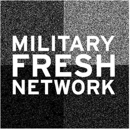 MILITARY FRESH NETWORK