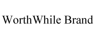 WORTHWHILE BRAND