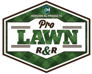H HORIZON AG-PRODUCTS PRO R & R LAWN