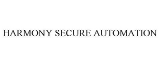 HARMONY SECURE AUTOMATION