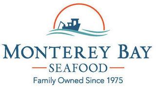 MONTEREY BAY SEAFOOD FAMILY OWNED SINCE 1975