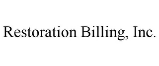 RESTORATION BILLING, INC.