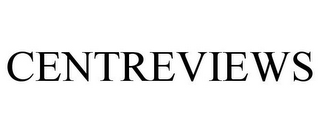 CENTREVIEWS