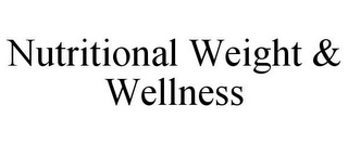 NUTRITIONAL WEIGHT & WELLNESS